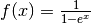 f(x)=\frac{1}{1-e^x}
