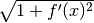 \sqrt{1+f'(x)^2}