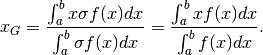 x_G=\frac{\int_a^bx\sigma f(x)dx}{\int_a^b\sigma f(x)dx}=
\frac{\int_a^bx f(x)dx}{\int_a^b f(x)dx}.