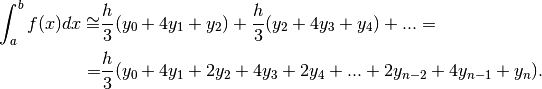 \int_a^bf(x)dx\cong &\frac{h}{3}(y_0+4y_1+y_2)+\frac{h}{3}(y_2+4y_3+y_4)+ ...=\\
=&\frac{h}{3}(y_0+4y_1+2y_2+4y_3+2y_4+ ... +2y_{n-2}+4y_{n-1}+y_n).