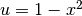 u=1-x^2