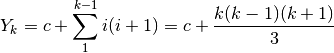 Y_k=c+\sum_1^{k-1}i(i+1)=c+\frac{k(k-1)(k+1)}{3}
