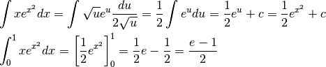 &\int xe^{x^2}dx=\int\sqrt{u}e^u\frac{du}{2\sqrt{u}}=\frac{1}{2}\int e^udu=\frac{1}{2}e^u+c=
\frac{1}{2}e^{x^2}+c\\
&\int_0^1 xe^{x^2}dx=\left[\frac{1}{2}e^{x^2} \right]_0^1 =\frac{1}{2}e-\frac{1}{2}=\frac{e-1}{2}