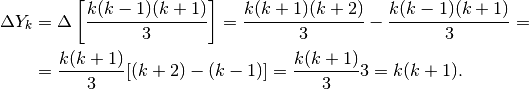 \Delta Y_k&=\Delta\left[\frac{k(k-1)(k+1)}{3}\right]=\frac{k(k+1)(k+2)}{3}-\frac{k(k-1)(k+1)}{3}=\\
&=\frac{k(k+1)}{3}[(k+2)-(k-1)]=\frac{k(k+1)}{3}3=k(k+1).