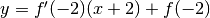y=f'(-2)(x+2)+f(-2)