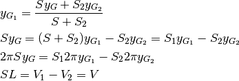 &y_{G_1}=\frac{Sy_G+S_2y_{G_2}}{S+S_2}\\
&Sy_G=(S+S_2)y_{G_1}-S_2y_{G_2}=S_1y_{G_1}-S_2y_{G_2}\\
&2\pi Sy_G=S_1 2\pi y_{G_1}-S_2 2\pi y_{G_2}\\
&SL=V_1-V_2=V