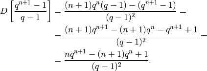 D\left[\frac{q^{n+1}-1}{q-1}\right]&=\frac{(n+1)q^n(q-1)-(q^{n+1}-1)}{(q-1)^2}=\\
&=\frac{(n+1)q^{n+1}-(n+1)q^n-q^{n+1}+1}{(q-1)^2}=\\ &=\frac{nq^{n+1}-(n+1)q^n+1}{(q-1)^2}.
