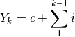 Y_k=c+\sum_1^{k-1}i