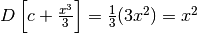 D\left[c+\frac{x^3}{3}\right]=\frac{1}{3}(3x^2)=x^2