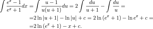 \int\frac{e^x-1}{e^x +1}dx=&\int \frac{u-1}{u(u+1)}du=2\int \frac{du}{u+1}-\int\frac{du}{u}=\\
=&2\ln|u+1|-\ln|u|+c=2\ln\left(e^x+1\right)-\ln e^x+c=\\
=&2\ln\left(e^x+1\right)-x+c.