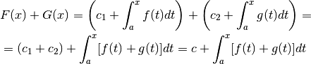 &F(x)+G(x)=\left(c_1+\int_a^xf(t)dt\right)+\left(c_2+\int_a^xg(t)dt\right)=\\
&=(c_1+c_2)+\int_a^x[f(t)+g(t)]dt=c+\int_a^x[f(t)+g(t)]dt