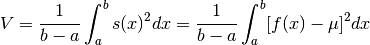 V=\frac{1}{b-a}\int_a^bs(x)^2dx=\frac{1}{b-a}\int_a^b[f(x)-\mu]^2dx