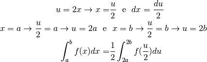 u=2x \to x=&\frac{u}{2}\ \mbox{ e }\  dx=\frac{du}{2}\\
x=a \to \frac{u}{2}=a \to u= 2a\ \mbox{ e }&\ x=b \to \frac{u}{2}=b \to u= 2b\\
\int_a^bf(x)dx=&\frac{1}{2}\int_{2a}^{2b}f(\frac{u}{2})du