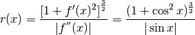 r(x)=\frac{\left[1+f'(x)^2\right]^\frac{3}{2}}{|f^{''}(x)|}=
\frac{(1+\cos^2 x)^\frac{3}{2}}{|\sin x|}