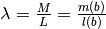 \lambda=\frac{M}{L}=\frac{m(b)}{l(b)}