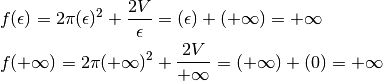 &f(\epsilon)=2\pi (\epsilon)^2+ \frac{2V}{\epsilon}=(\epsilon)+(+\infty)=+\infty\\
&f(+\infty)=2\pi (+\infty)^2+ \frac{2V}{+\infty}=(+\infty)+(0)=+\infty