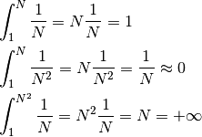 &\int_1^N\frac{1}{N}=N\frac{1}{N}=1\\
&\int_1^N\frac{1}{N^2}=N\frac{1}{N^2}=\frac{1}{N}\approx 0\\
&\int_1^{N^2}\frac{1}{N}=N^2\frac{1}{N}=N=+\infty