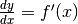 \frac{dy}{dx}=f'(x)